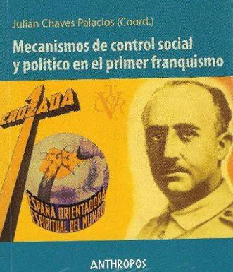 'Mecanismos de Control Social y Político en el Primer Franquismo', nuevo trabajo de Francisco Javier García