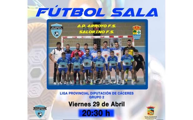 El Arroyo FS enfrenta el último partido en casa de la temporada frente al Salorino FS