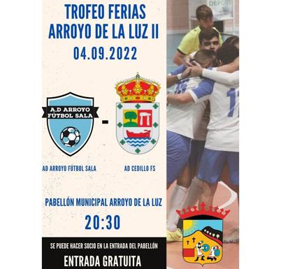 El Arroyo FS y el AD Cedillo se disputarán el II Trofeo de Ferias de Arroyo de la Luz