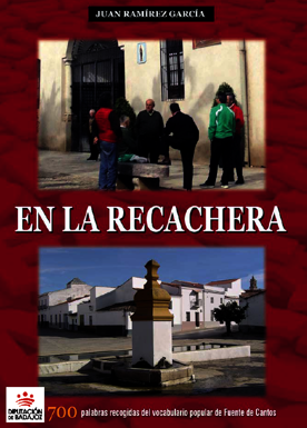 La Diputación incorpora a la Nubeteca 'En la recachera', un libro que recoge el vocabulario popular de Fuente de Cantos