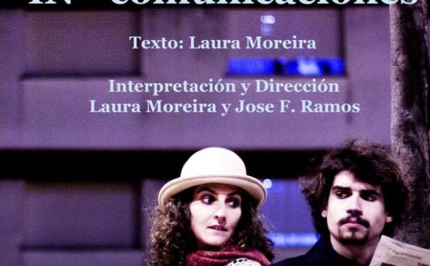 El cine-teatro Balboa acoge, este viernes, la obra 'In-comunicaciones'