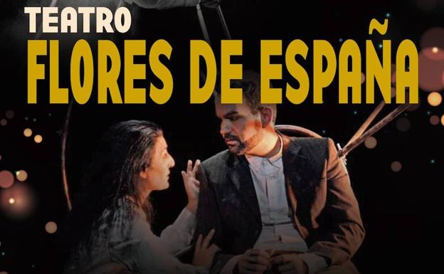 El cine-teatro Balboa acoge la representación teatral «Flores de España» el 23 de septiembre