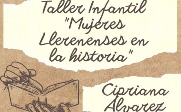 Cipriana Álvarez será la protagonista del próximo taller infantil 'Mujeres llerenenses en la historia'
