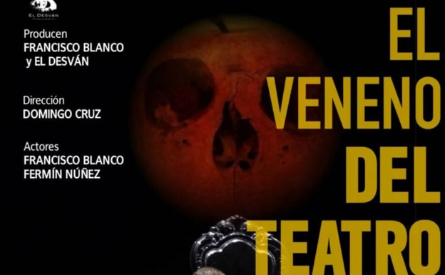 Este viernes, 'El veneno del teatro' en La Merced