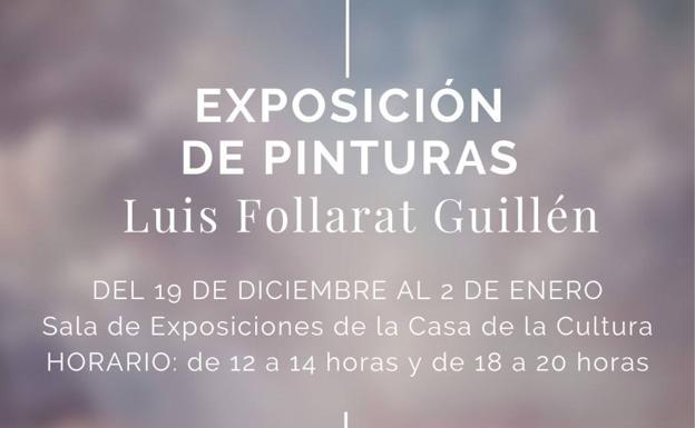 Este lunes, 19 de diciembre, se abre la exposición del pintor santeño Luis Follarat en la Casa de la Cultura