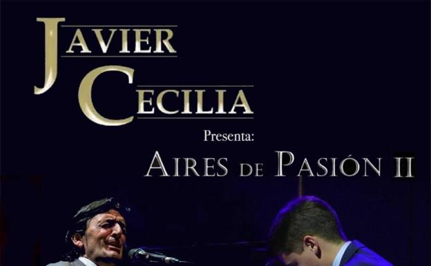 El espectáculo 'Aires de Pasión' vuelve este sábado al Teatro Monumental con Javier Cecilia