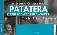 Presentación del libro 'Patatera, elaboraciones gastronómicas' del cocinero Francisco Romero Domínguez