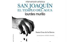 Visita a la instalación artística San Joaquín en el Templo del Agua, de Lourdes Murillo