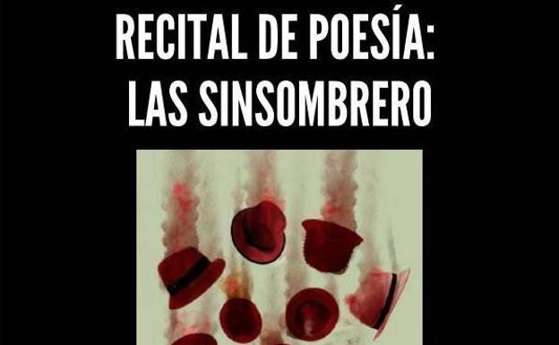 Recital de poesía 'Las Sinsombrero', este miércoles