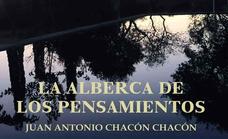 Juan Antonio Chacón presentará su libro 'La alberca de los pensamientos' el próximo viernes