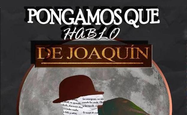 Homenaje a Sabina 'Pongamos que hablo de Joaquín'