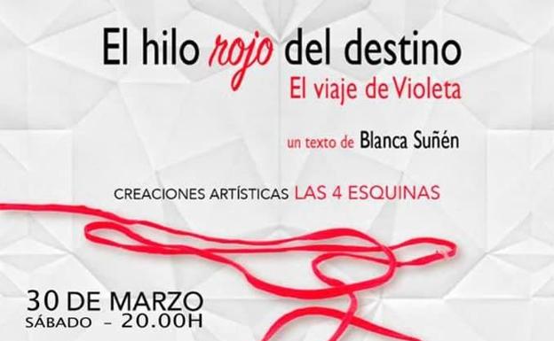 La casa de la cultura acoge este sábado 'El Hilo Rojo del Destino. El viaje de Violeta'