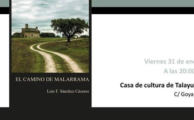 Esta tarde, Luis Fernando Sánchez presenta oficialmente `El camino de Malarrama'
