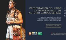 El Barrantes Cervantes acoge hoy la presentación del libro 'La princesa inca' y una representación teatral