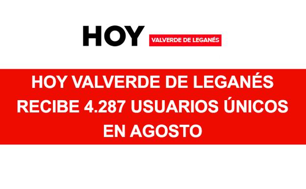 HOY Valverde de Leganés cierra agosto con más de 4.200 usuarios únicos
