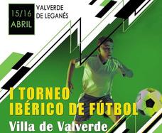 El 15 y 16 de abril, I Torneo Ibérico de Fútbol 'Villa de Valverde'