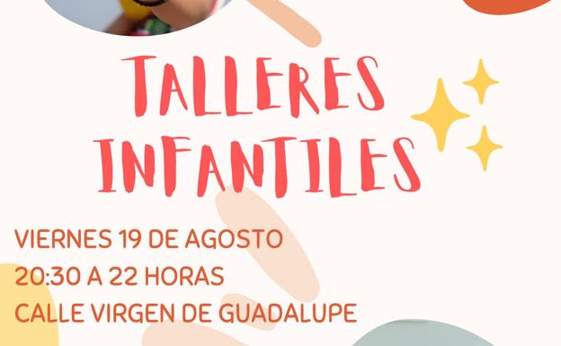 Esta tarde habrá talleres infantiles en la calle Virgen de Guadalupe