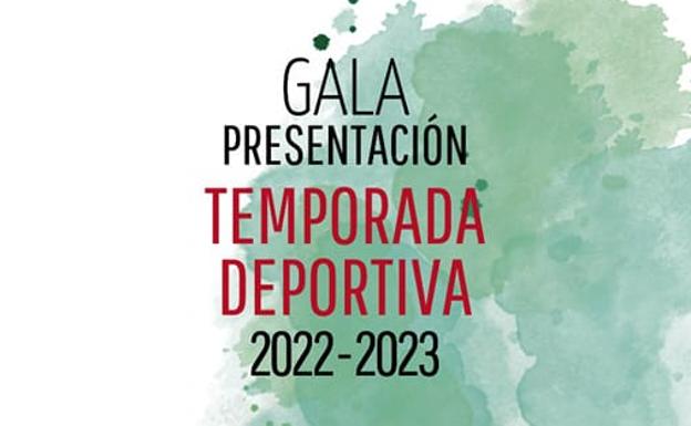 Esta tarde se celebra la gala de presentación de la temporada deportiva 2022 - 2023