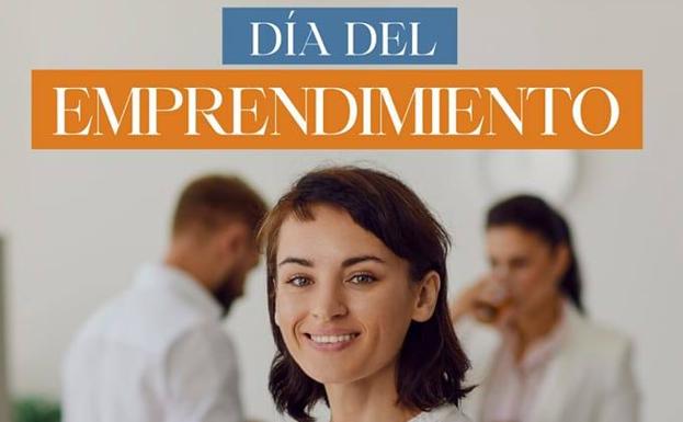 A las 18.30 horas se celebra el segundo Día del Emprendimiento