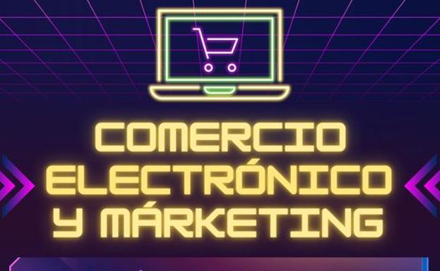 El Ayuntamiento y la Diputación ofrecen formación en 'Comercio Electrónico y Marketing' para empresarios