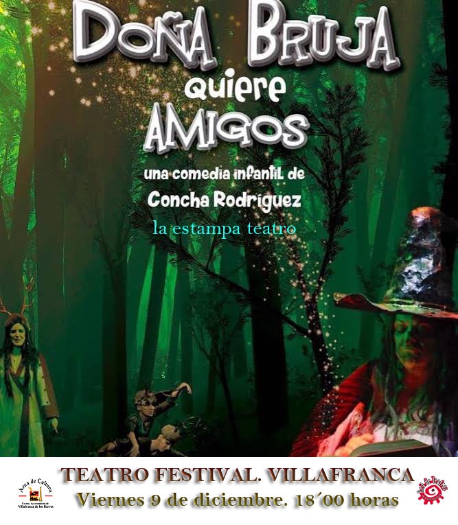 Esta noche la Red de Teatro y el Ayuntamiento de Villafranca, con la representación de la comedia infantil “Doña Bruja quiere amigos”