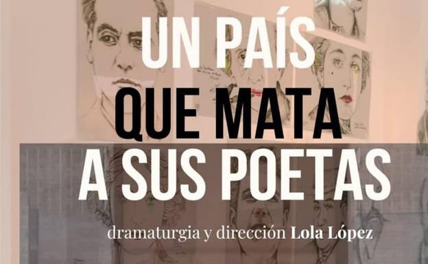 'Un país que mata a sus poetas', teatro para reivindicar nuestra poesía y nuestros poetas