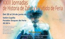 Las XXIII Jornadas de Historia de Zafra y el Estado de Feria se extenderán durante cinco días