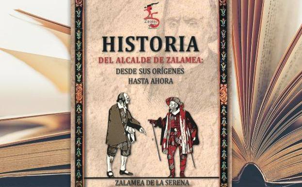El libro homenaje a los 25 años de 'El alcalde de Zalamea' se presenta hoy en la localidad