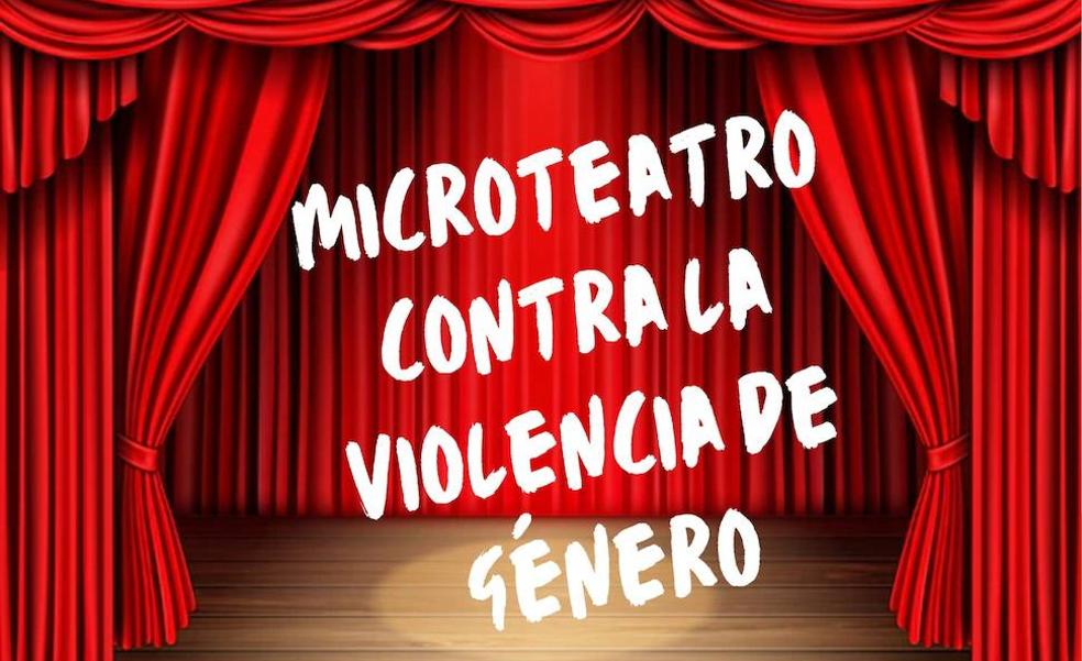 El Centro Cultural de La Serena acoge Microteatro Contra la Violencia de Género